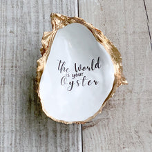 Load image into Gallery viewer, WS Oyster Shell Trinket Dish The World Is Your Oyster